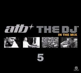 The Dj In The Mix by ATB - cover album with 4 pictures and atb The DJ in the mix on head