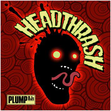 Headtrash by Plump DJs