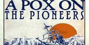 a_pox_on_pioneers.jpg