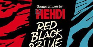 Red, Black & Blue Some Remixes By DJ Mehdi cover mix album