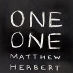 one_one_by_matthew_herbert