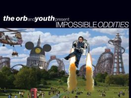 The_Orb_and_Youth_present_Impossible_Oddities