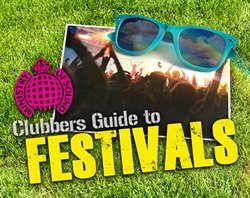 Clubbers Guide To festivals