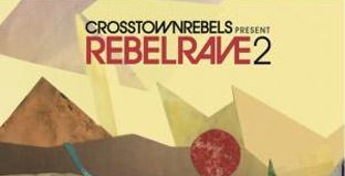 Rebel rave 2 by Crosstown Rebels