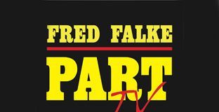 Fred Falke Part IV