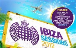 Ibiza Sessions 2012 - Ministry of Sound