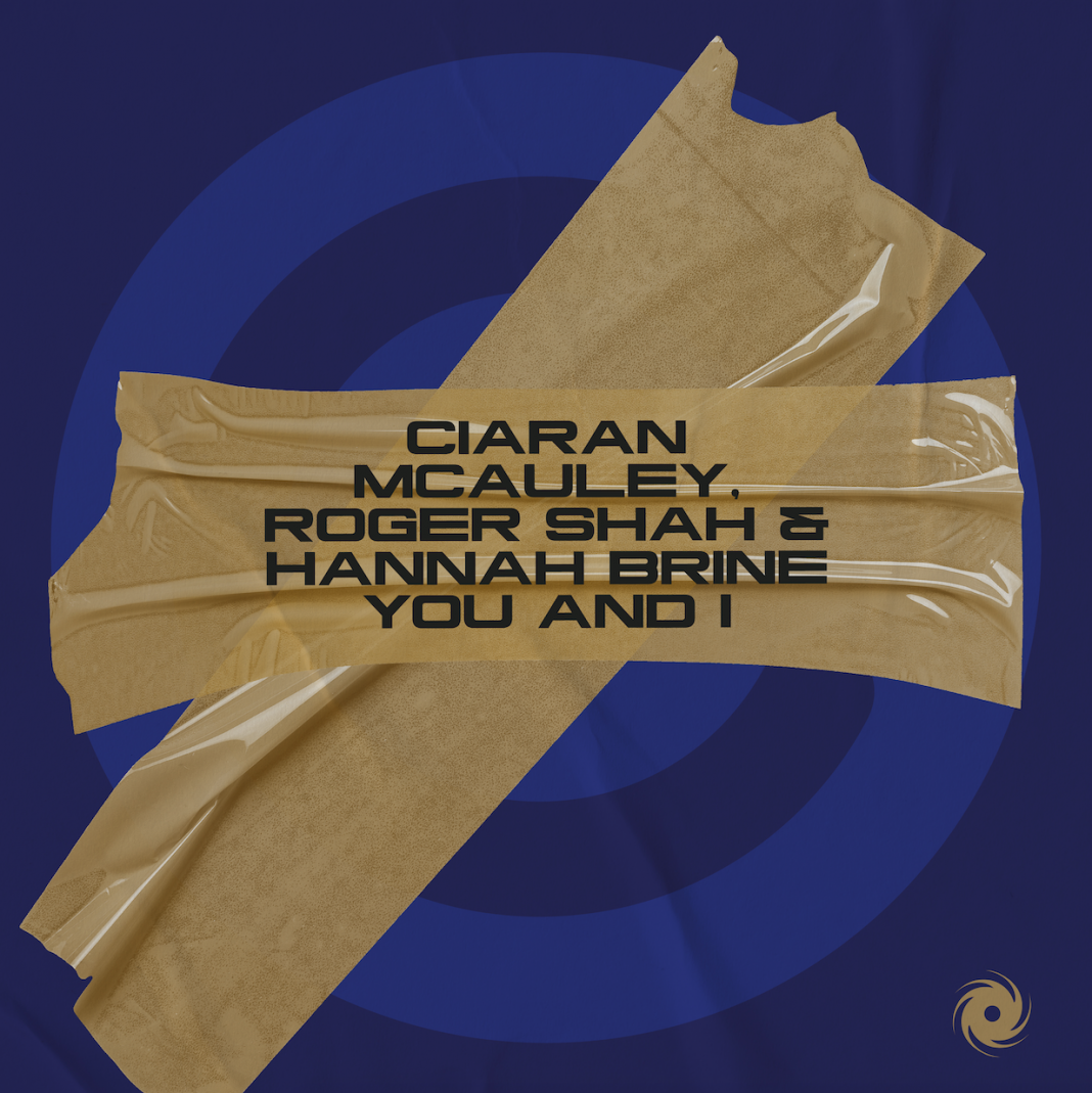 Ciaran McAuley, Roger Shah & Hannah Brine - You and I